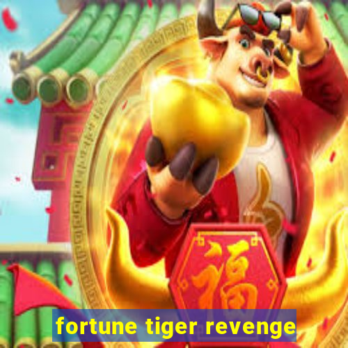 fortune tiger revenge